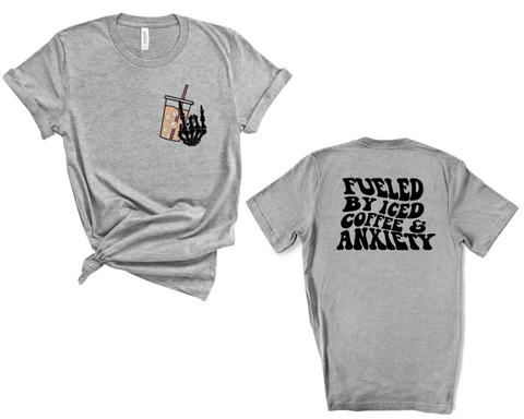 Fueled By Iced Coffee & Anxiety Front/Back Transfer