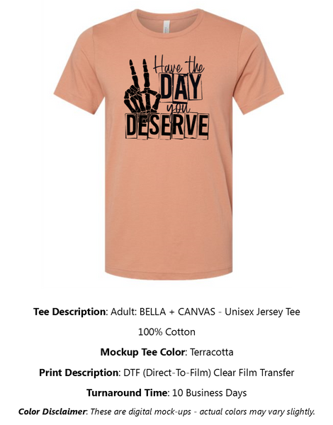 Have The Day You Deserve T-Shirt Pack