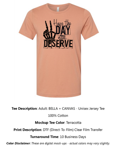 Have The Day You Deserve T-Shirt Pack