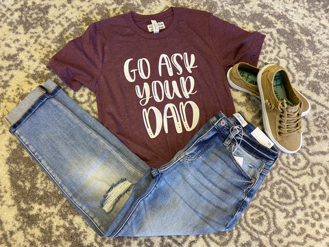 Go Ask Your Dad Tee