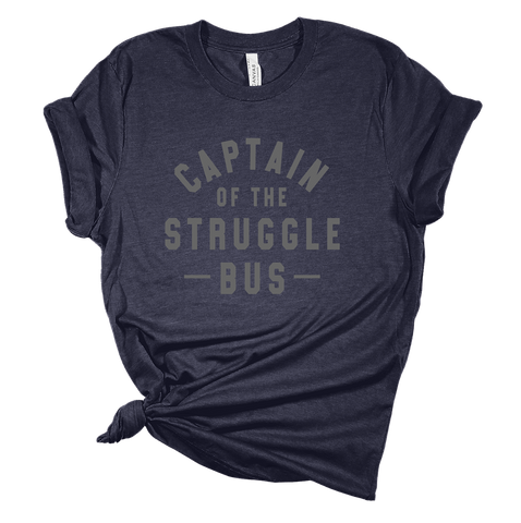 Captain of the Struggle Bus Tee